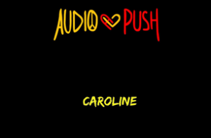 Audio Push – Caroline