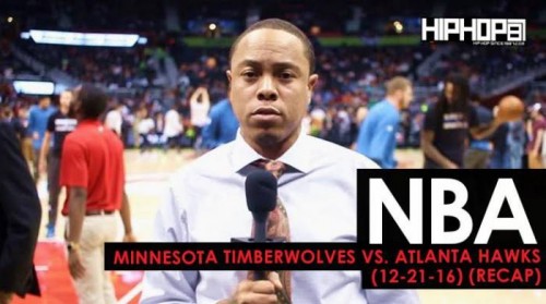 NBA-500x279 NBA: Minnesota Timberwolves vs. Atlanta Hawks (12-21-16) (Recap) (Video) (Shot by Danny Digital)  