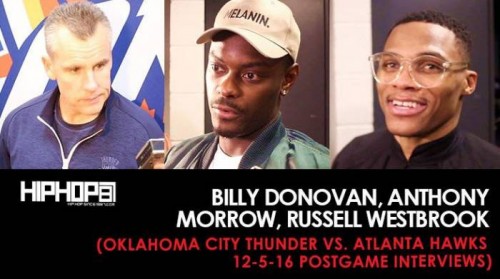 Thunder-500x279 Billy Donovan, Anthony Morrow, Russell Westbrook (Oklahoma City Thunder vs. Atlanta Hawks 12-5-16 Postgame Interviews)  