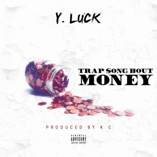YL-500x500 Y. Luck - Trap Song Bout Money  