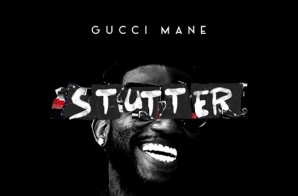 Gucci Mane – Stutter