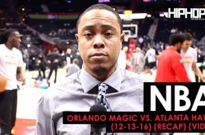 NBA: Orlando Magic vs. Atlanta Hawks (12-13-16) (Recap) (Video)