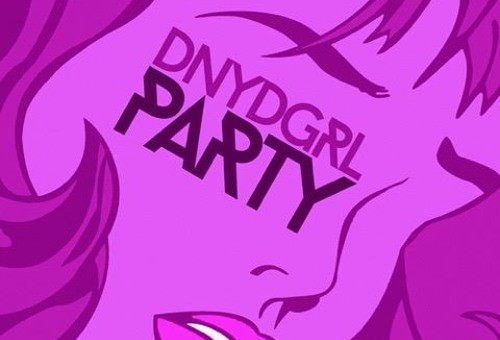 DNYDGRL – Party