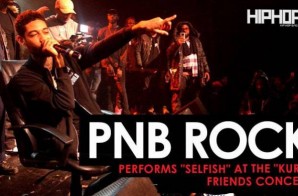 PnB Rock Performs “Selfish” at “The Kur & Friends Concert” (HHS1987 Exclusive)