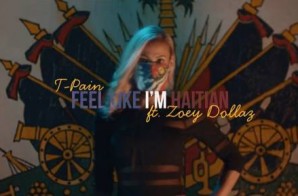 T-Pain – Feel Like I’m Haitian Ft. Zoey Dollaz (Video)