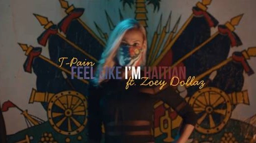 T-Pain – Feel Like I’m Haitian Ft. Zoey Dollaz (Video)