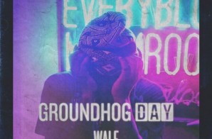 Wale – Groundhog Day (Prod. by Jake One)