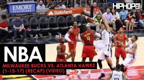 Bucks-recap-500x279 NBA: Milwaukee Bucks vs. Atlanta Hawks (1-15-17) (Recap) (Video)  