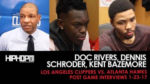 Doc-Dennis-Keny-500x279 Doc Rivers, Dennis Schroder, Kent Bazemore (Los Angeles Clippers vs. Atlanta Hawks Post Game Interviews 1-23-17)  