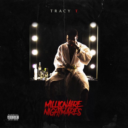 TRACY-T-MILLIONAIRE-NIGHTMARES-album-art-500x500 Tracy T – Choices Ft. Pusha T & Rick Ross  