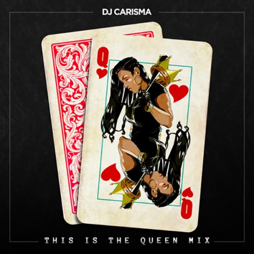 carisma-queen-mix-500x500 DJ Carisma - This Is The Queen Mix Ft. Sevyn Streeter, Dreezy & More  