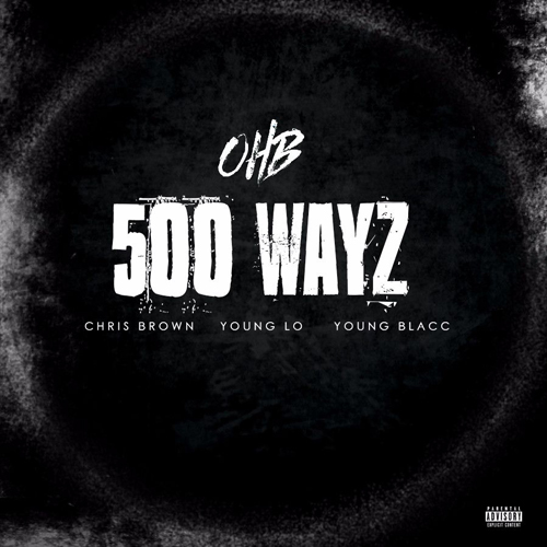 cb Chris Brown - 500 Wayz Ft. Young Lo and Young Blacc  
