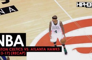 NBA: Boston Celtics vs. Atlanta Hawks (1-13-17) (Recap) (Video)