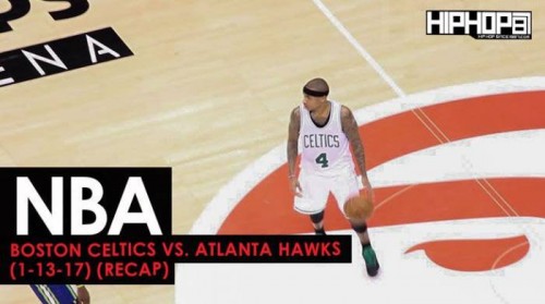 celtic-500x279 NBA: Boston Celtics vs. Atlanta Hawks (1-13-17) (Recap) (Video)  
