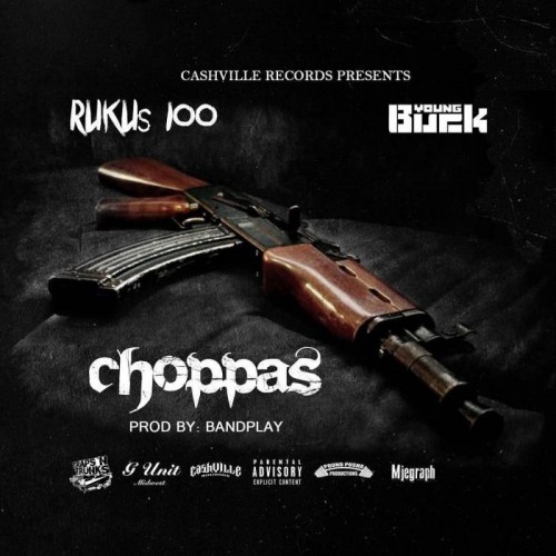 choppas-500x500 Young Buck - Choppas Ft. Rukus 100  