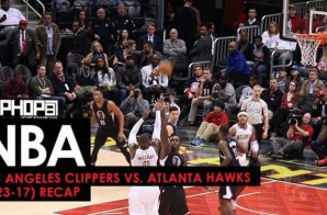 Los Angeles Clippers vs. Atlanta Hawks (1-23-17) (Recap) (Video)