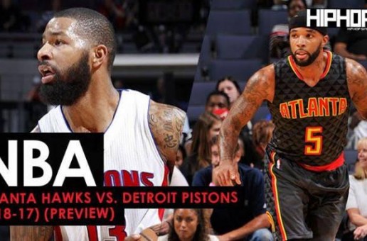 True To Atlanta: Atlanta Hawks vs. Detroit Pistons (1-18-17) (Preview)