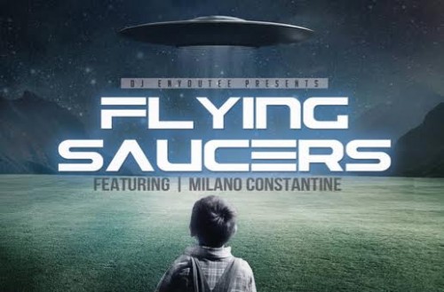 unnamed-1-500x329 DJ Enyoutee x Milano Constantine - Flying Saucers  