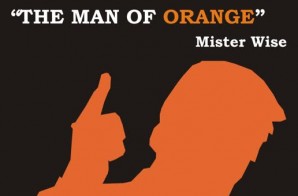 Mister Wise – The Man of Orange (Prod. by Team Demo)
