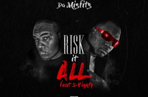 Da Mizfitz – Risk It All Ft. S-8ighty