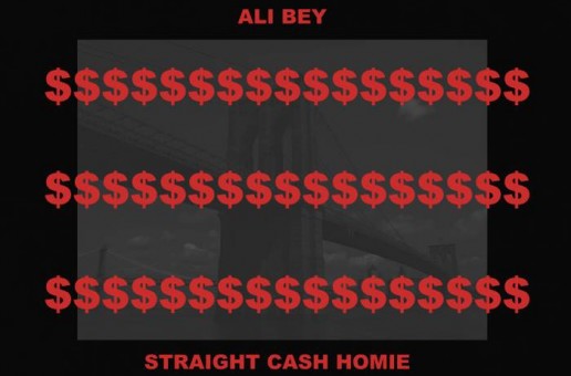 Ali Bey – Straight Cash Homie