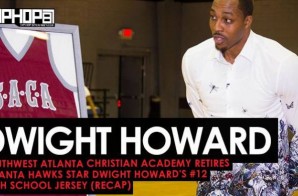 Southwest Atlanta Christian Academy Retires Atlanta Hawks Star Dwight Howard’s #12 High School Jersey (Interview & Recap)