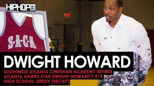 Dwight-SACA-500x279 Southwest Atlanta Christian Academy Retires Atlanta Hawks Star Dwight Howard's #12 High School Jersey (Interview & Recap)  