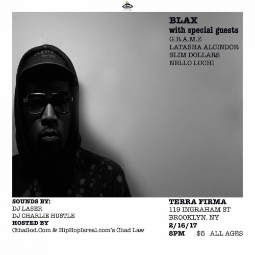 Flyer-500x500 BLAX w/ G.R.A.M.Z., Latasha Alcindor, Slim Dollars & Nello Luchi on 2/16/17 in Brooklyn!  