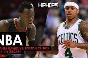 NBA: Atlanta Hawks vs. Boston Celtics (2-27-17) (Recap)
