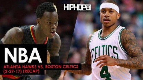 Hawks-Celtics-500x279 NBA: Atlanta Hawks vs. Boston Celtics (2-27-17) (Recap)  