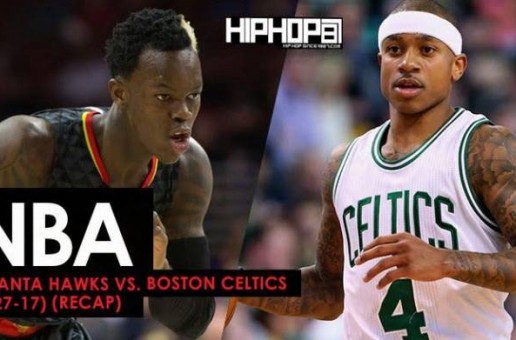 NBA: Atlanta Hawks vs. Boston Celtics (2-27-17) (Recap)