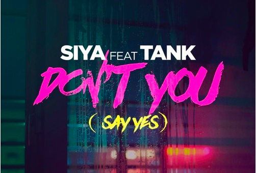 Siya – Don’t U (Say Yes) Ft. Tank
