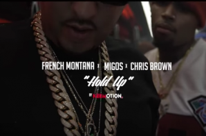 French Montana, Chris Brown & MIgos – Hold Up
