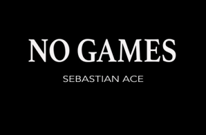 Sebastian Ace – No Games