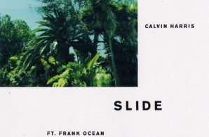 Calvin Harris – Slide Ft. Frank Ocean x Migos