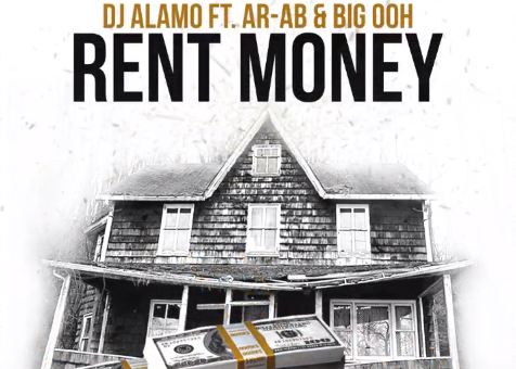 Dj Alamo Feat. AR-AB & Big Ooh – Rent Money Freestyle