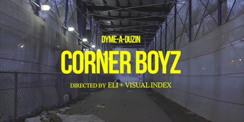 dyme-a-duzin-corner-boyz-video-500x250 Dyme-A-Duzin - Corner Boyz (Video)  
