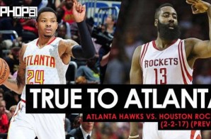 True To Atlanta: Atlanta Hawks vs. Houston Rockets (2-2-17) (Preview)