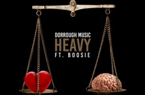 Dorrough Music – Heavy Ft. Boosie Badazz