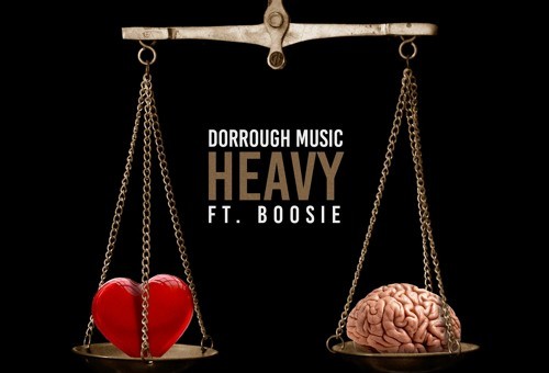 Dorrough Music – Heavy Ft. Boosie Badazz