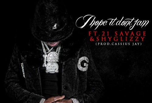 Ralo – I Hope It Don’t Jam Ft. 21 Savage & Shy Glizzy