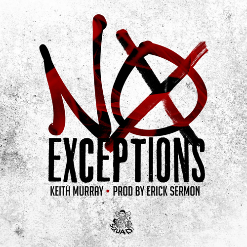 no Keith Murray - No Exceptions (Prod. By Erick Sermon)  