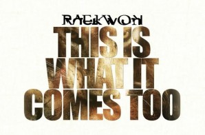 Raekwon – This Is What It Comes Too