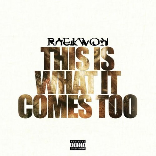 unnamed-1-500x500 Raekwon - This Is What It Comes Too  