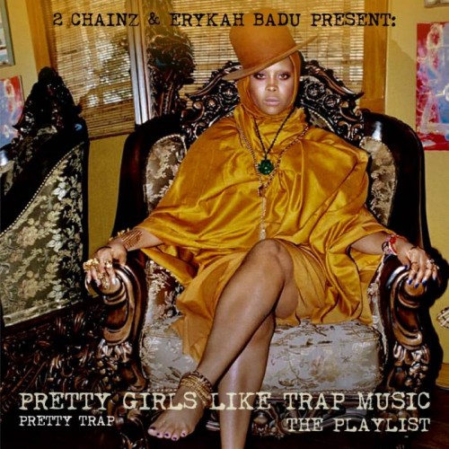 unnamed-2-1-500x500 Erykah Badu & 2 Chainz Curate “Pretty Girls Like Trap Music” Playlist  