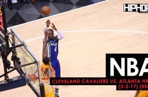 NBA: Cleveland Cavaliers vs. Atlanta Hawks (3-3-17) (Recap) (Video)