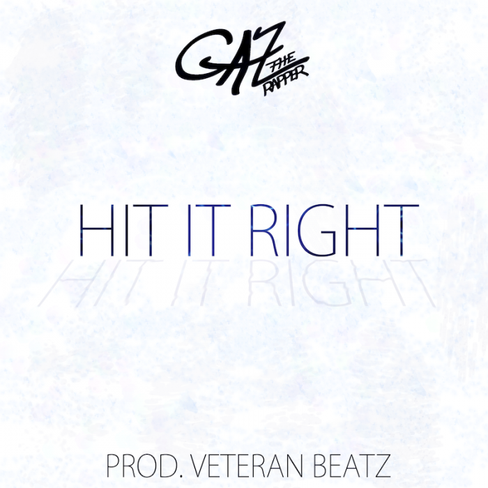 HIT-IT-RIGHT-ARTWORK Gaz The Rapper - Hit It Right  