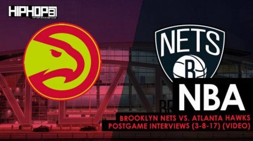 Hawks-Nets-500x279 NBA: Brooklyn Nets vs. Atlanta Hawks Postgame Interviews (3-8-17) (Video)  