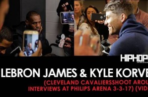 NBA: Kyle Korver & LeBron James (Cleveland Cavaliers Shoot Around Interviews at Philips Arena 3-3-17) (Video)