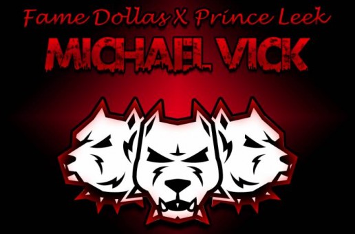 Fame Dollas – Michael Vick Ft. Prince Leek